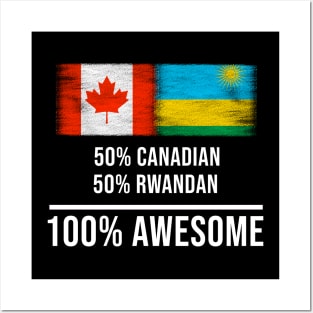 50% Canadian 50% Rwandan 100% Awesome - Gift for Rwandan Heritage From Rwanda Posters and Art